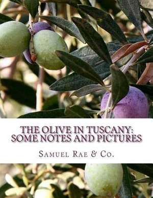 The Olive in Tuscany de Co, Samuel Rae &.