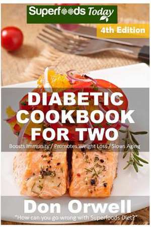 Diabetic Cookbook for Two de Don Orwell