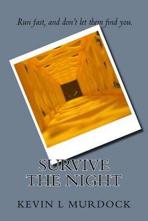 Survive the Night de Kevin L. Murdock