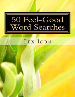 50 Feel-Good Word Searches de Icon, Lex