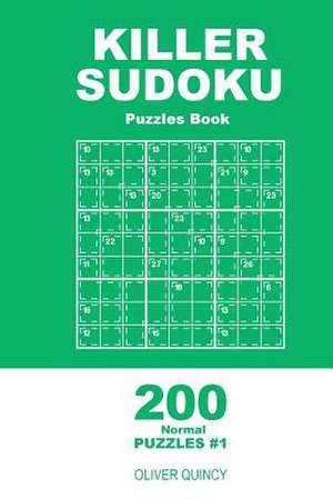 Killer Sudoku - 200 Normal Puzzles 9x9 (Volume 1) de Quincy, Oliver