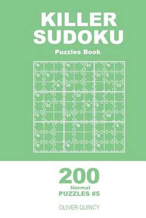 Killer Sudoku - 200 Normal Puzzles 9x9 (Volume 5) de Quincy, Oliver