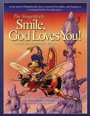 The Snugeldorfs, Smile God Loves You de Douglas King