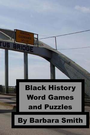 Black History Word Games and Puzzles de Smith, Barbara Ann