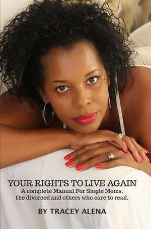 Your Rights to Live Again de Alena, Tracy