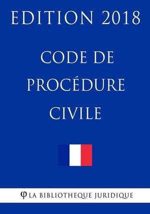 Code de Procedure Civile de La Bibliotheque Juridique