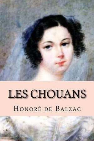 Les Chouans de Honore De Balzac