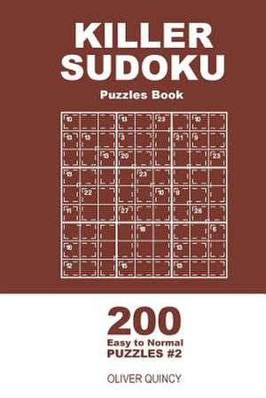 Killer Sudoku - 200 Easy to Normal Puzzles 9x9 (Volume 2) de Quincy, Oliver