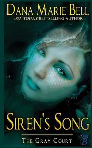 Siren's Song de Dana Marie Bell