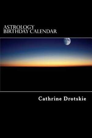 Astrology Birthday Calendar de Drotskie, MS Cathrine