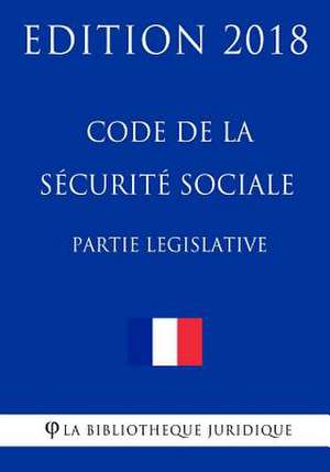 Code de la Securite Sociale (1/2) Partie Legislative de La Bibliotheque Juridique