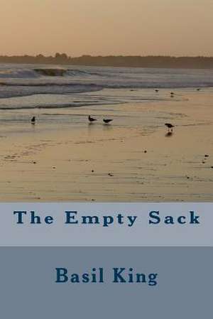 The Empty Sack de Basil King