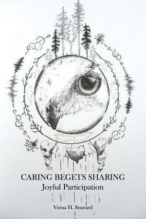 Caring Begets Sharing de Verna H. Souvard