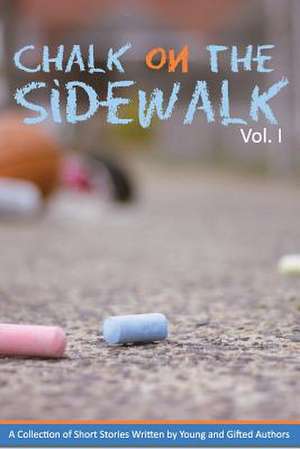 Chalk on the Sidewalk de Just Write 4. Kids, LLC