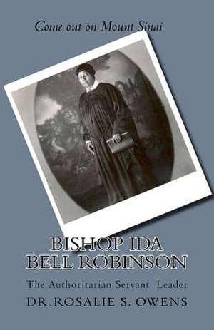 Bishop Ida Bell Robinson de Owens, Dr Rosalie S.