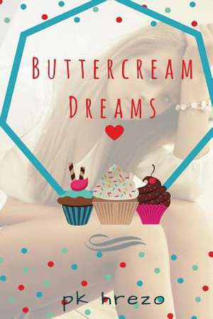 Buttercream Dreams de Pk Hrezo