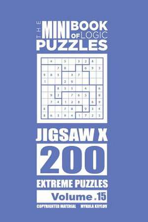 The Mini Book of Logic Puzzles - Jigsaw X 200 Extreme (Volume 15) de Krylov, Mykola