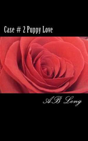 Case # 2 Puppy Love de Long, Ab