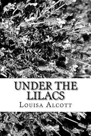 Under the Lilacs de Louisa May Alcott