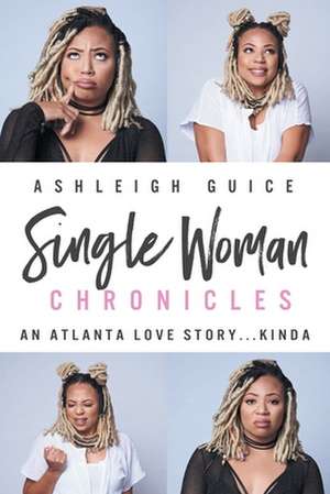 Single Woman Chronicles de Guice, Ashleigh K.