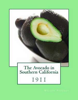 The Avocado in Southern California de Wilson Popenoe