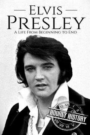 Elvis Presley de Hourly History