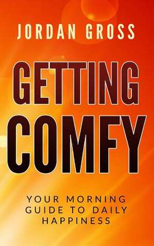 Getting Comfy de Jordan Gross