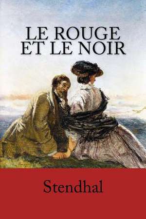 Le Rouge Et Le Noir de Stendhal