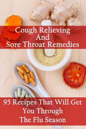 Cough Relieving and Sore Throat Remedies de Hart, Zachary