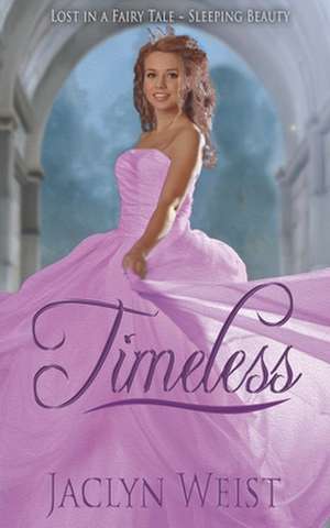 Timeless de Jaclyn Weist