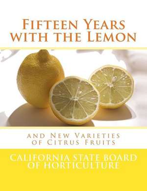 Fifteen Years with the Lemon de California State Board of Horticulture