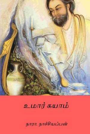 Omar Khayyam ( Tamil Edition ) de Nachiappan, Nara