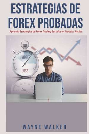 Estrategias de Forex Probadas de Walker, Wayne