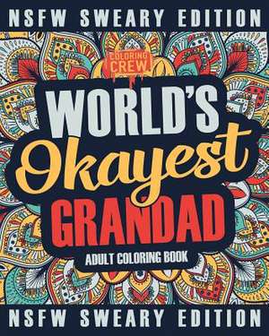 Worlds Okayest Grandad Coloring Book de Coloring Crew