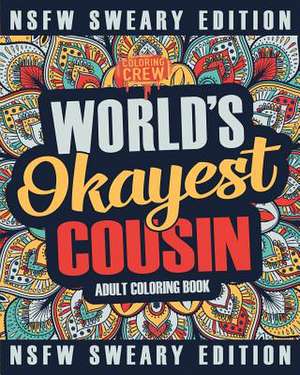 Worlds Okayest Cousin Coloring Book de Coloring Crew