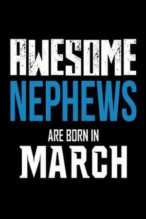 Awesome Nephews Are Born in March de Publishing, Creative Juices