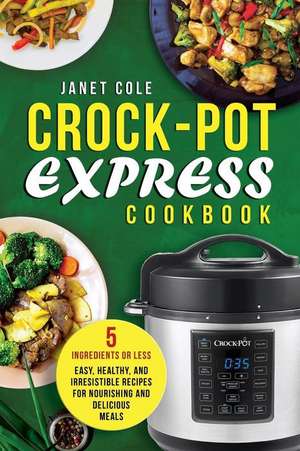 Crock-Pot Express Cookbook de Cole, Janet