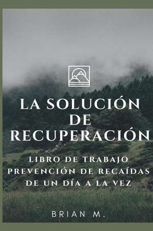 La Solucion de Recuperacion de M, Brian