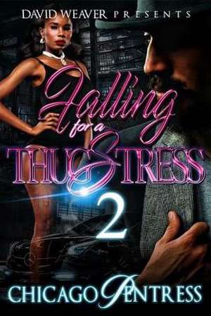 Falling for a Thugstress de Pentress, Chicago