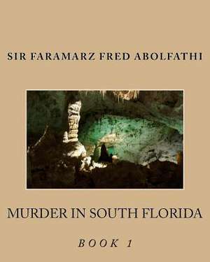 Murder in South Florida Book 1 de Sir Faramarz Fred Abolfathi