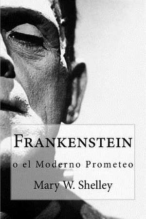 Frankenstein de Mary W. Shelley