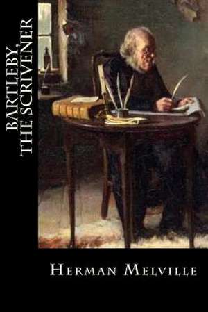 Bartleby, the Scrivener de Herman Melville