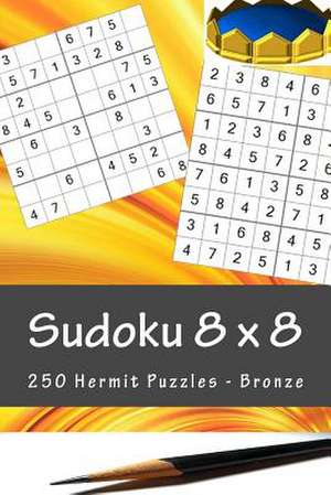 Sudoku 8 X 8 - 250 Hermit Puzzles - Bronze de Pitenko, Andrii