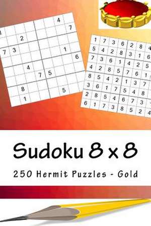 Sudoku 8 X 8 - 250 Hermit Puzzles - Gold de Pitenko, Andrii