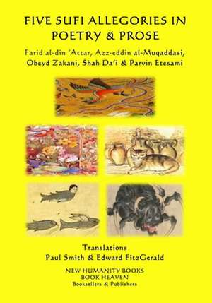 Five Sufi Allegories in Poetry & Prose de Farid Al-Din 'Attar