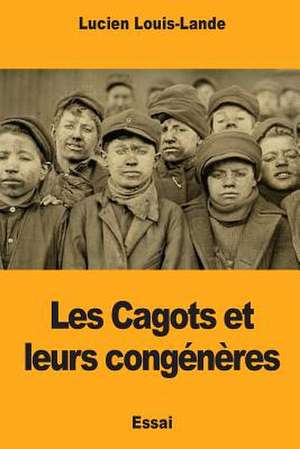 Les Cagots Et Leurs Congeneres de Lucien Louis-Lande