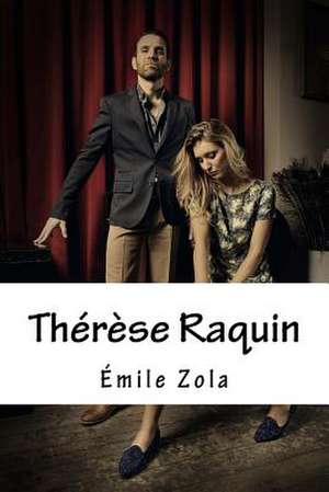 Therese Raquin de Emile Zola