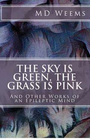 The Sky Is Green, the Grass Is Pink de Weems, MD (Mandi)