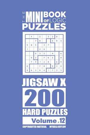 The Mini Book of Logic Puzzles - Jigsaw X 200 Hard (Volume 12) de Krylov, Mykola