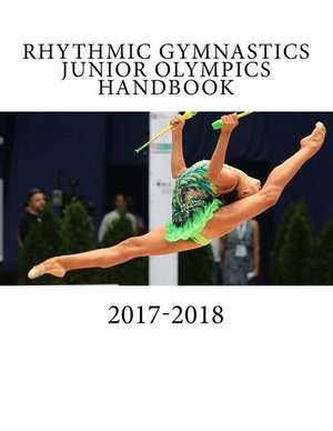 Rhythmic Gymnastics Junior Olympics Handbook de Gymnastics, United States